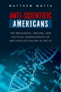 Anti-Scientific Americans : The Prevalence, Origins, and Political Consequences of Anti-Intellectualism in the US