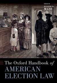 オックスフォード版　アメリカ選挙法ハンドブック<br>The Oxford Handbook of American Election Law