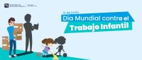 12 de junio - Día Mundial Contra el Trabajo Infantil 