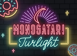 MONOGATARI Twilight