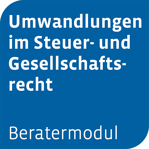 Ansicht: Beratermodul Umwandlungen im Steuerrecht und Gesellschaftsrecht