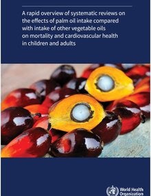 A rapid overview of systematic reviews on the effects of palm oil intake compared with intake of other vegetable oils on mortality and cardiovascular health in children and adults