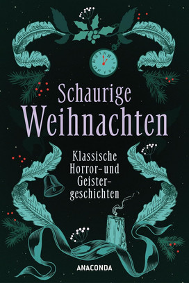 Schaurige Weihnachten - Klassische Horror- und Geistergeschichten