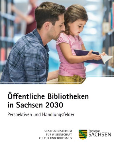 Öffentliche Bibliotheken in Sachsen 2030  Perspektiven und Handlungsfelder