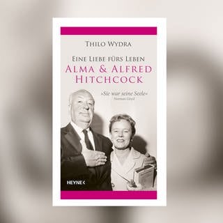 Thilo Wydra: Eine Liebe fürs Leben. Alma & Alfred Hitchcock