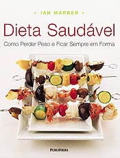 Dieta Saudável - Como Perder Peso e Ficar Sempre em Forma