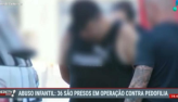 Abuso infantil: 36 s�o presos em opera��o contra pedofilia