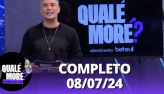 Qual� Mor� (08/07/24) | Completo