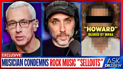 Rock Music vs. The Establishment Sellouts w/ Brad Skistimas (Five Times August) & Update From Howard (Injured By mRNA Vaccine) – Ask Dr. Drew