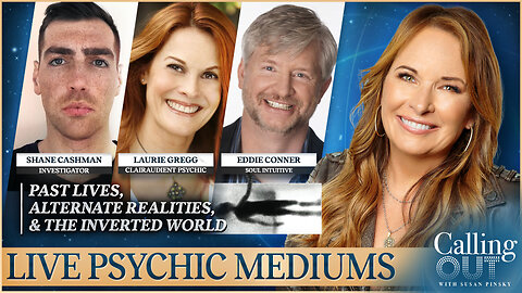 Investigating The Inverted World: Shane Cashman & Psychics Laurie Gregg & Eddie Conner – Calling Out w/ Susan Pinsky – Ep 154