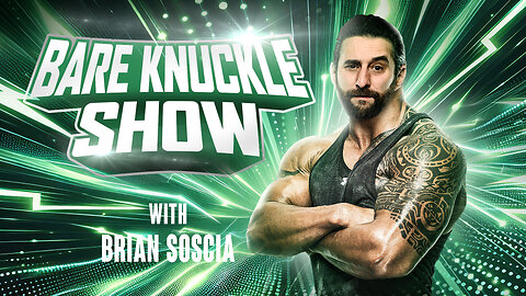 The Bare Knuckle Show with Brian Soscia