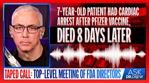 TAPED CALL: FDA Admits No "Stats Testing on Adverse Events" of Pfizer mRNA Vaccine Despite 7yo Death