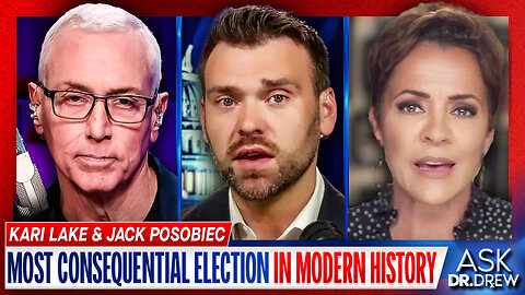 Kari Lake & Jack Posobiec: Prepare For The Most Consequential Election In Modern History – Ask Dr. Drew