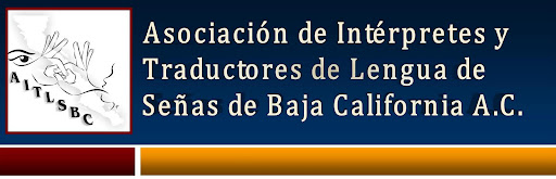 Asociación de Intérpretes y Traductores de Lengua de Señas de Baja California A.C.