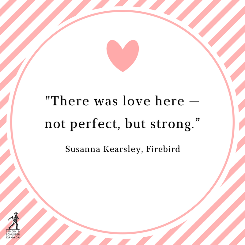 Whoever dares to seek the firebird may find the journey—and its ending— unexpected.
Learn more about Susanna Kearsley’s Firebird here.