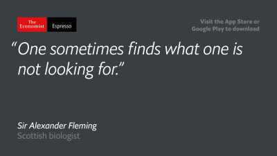 Our quote of the day is from Sir Alexander Fleming