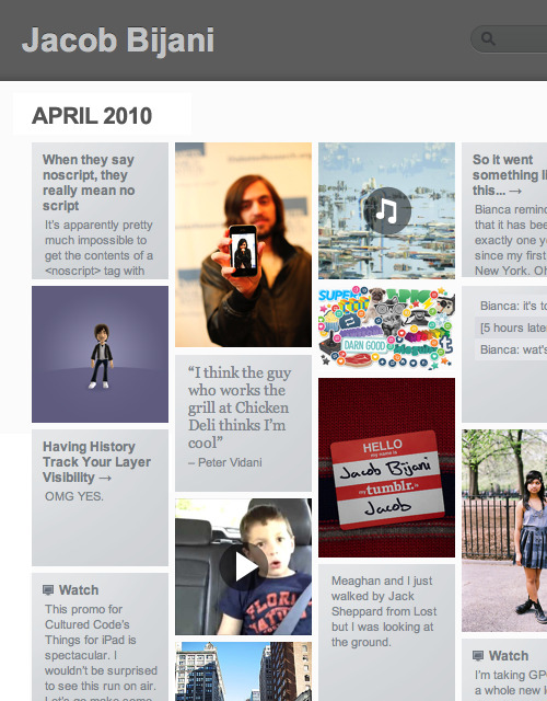 New Archives are up!
Inspired by proto.jp’s awesome Tumblr Mosaic Viewer, your posts continuously flow down the page, all the way back to the beginning of your blog.
Enjoy!