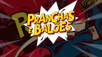 “Pranchas e Balões” assinala 100 episódios