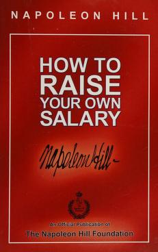 Cover of: How to Raise Your Own Salary by Napoleon Hill