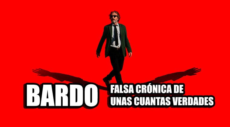 Imagen de Crítica de Bardo: Falsa crónica de unas cuantas verdades (de un Iñárritu más preocupado por su ego que por gustar)