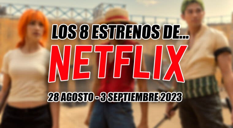 Imagen de Lo mejor y lo peor de los 8 estrenos de Netflix esta semana (28 agosto - 3 septiembre 2023)