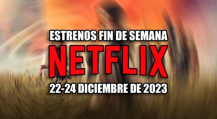 Imagen de Aunque solo llevan 5 estrenos a Netflix este fin de semana (22-24 diciembre 2023), hay una película que dividirá a sus suscriptores