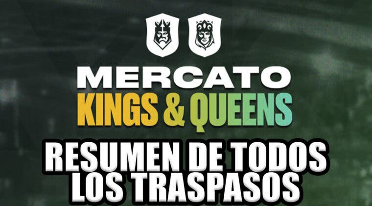 Imagen de Cierre de Mercado Kings League: Todos los movimientos del mercato de Kings y Queens League