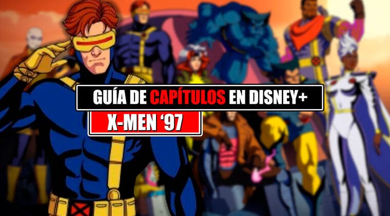 Imagen de Guía de capítulos de 'X-Men '97': número de episodios y fechas de estreno en Disney+