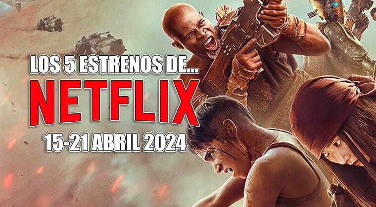 Imagen de Estos son los 5 estrenos de Netflix esta semana (15-21 abril 2024) y cuáles merecen la pena