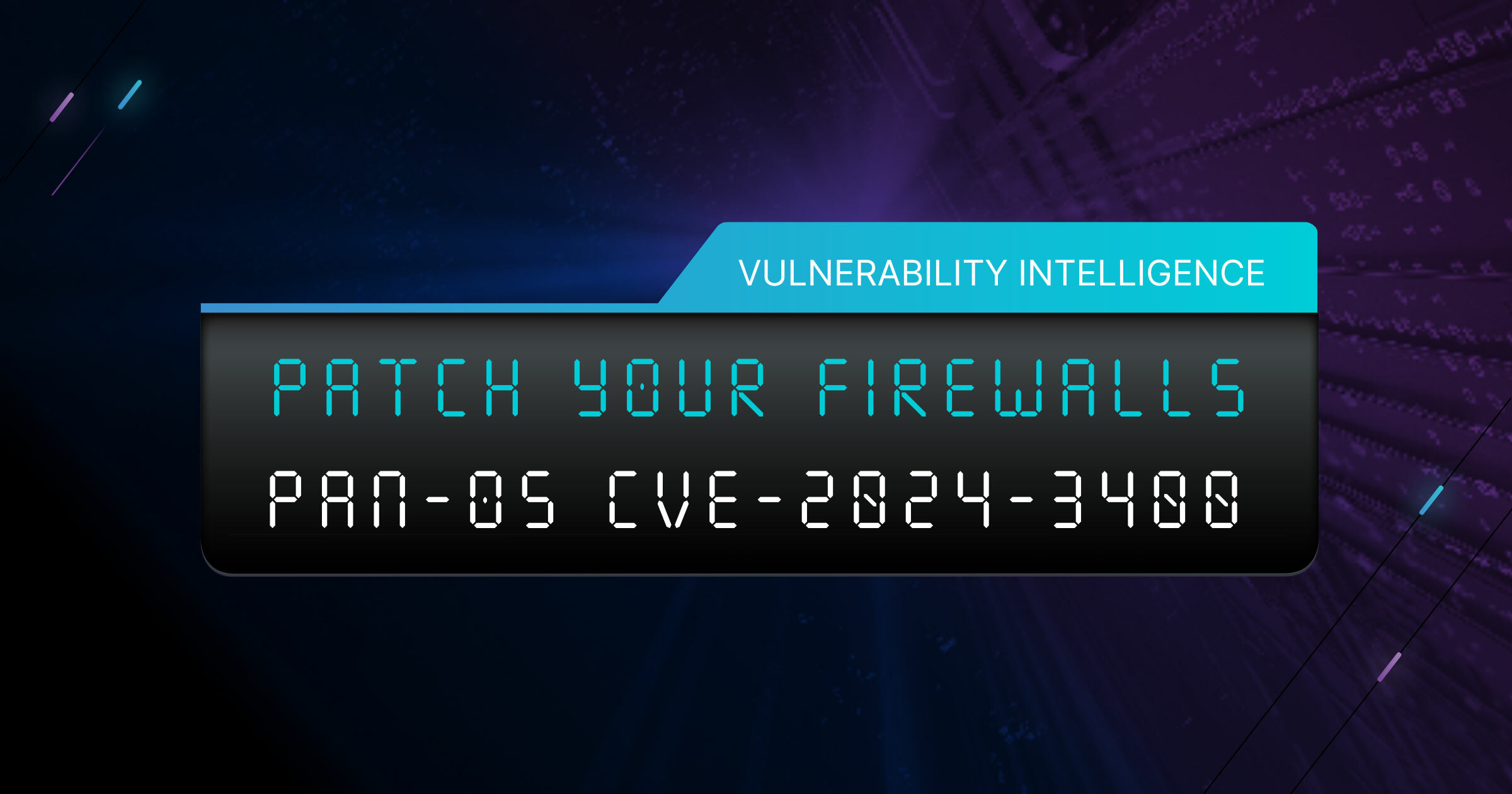 Vulnerability intelligence tab with text 'Patch Your Firewalls: Pan-OS CVE-2024-3400'