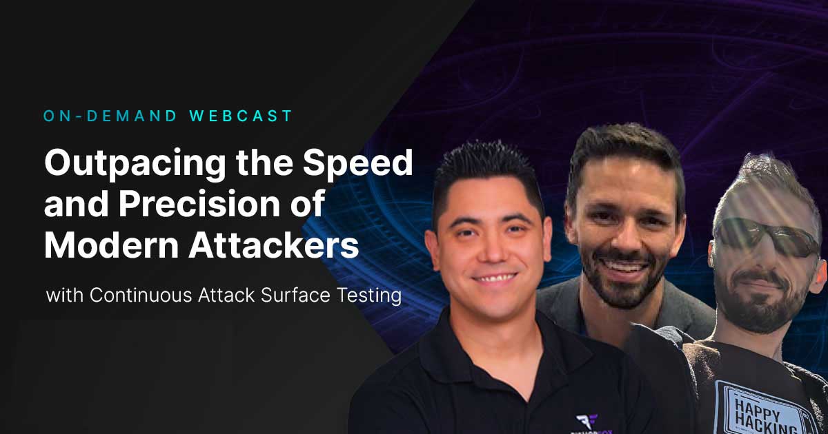 Bishop Fox Webcast title Outpacing Modern Attackers with Security featuring Wes Hutcherson, Barrett Darnell, and Ori Zigindere