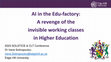 Research paper thumbnail of AI in the Edu-factory: A revenge of the invisible working classes in Higher Education