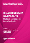 Research paper thumbnail of Bioarchaeology in the Balkans. Studies in anthropology and zooarchaeology. Papers of the Bioarchaeological section of The Serbian Archaeological Society/ Bioarheologija na Balkanu. Studije iz antropologije i zooarheologije