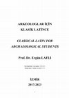 Research paper thumbnail of A textbook of Latin grammar for archaeological students / Arkeologlar İçin Klasik Latince