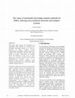 Research paper thumbnail of The Value of Sustainable Knowledge Transfer Methods for SMEs, Utilizing Socio-Technical Networks and Complex Systems