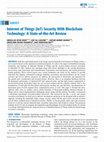 Research paper thumbnail of Internet of Things (IoT) Security With Blockchain Technology: A State-of-the-Art Review