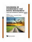 Research paper thumbnail of HANDBOOK OF ENVIRONMENT AND WASTE MANAGEMENT, VOLUME 2, LAND AND GROUNDWATER POLLUTION CONTROL