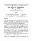 Research paper thumbnail of Improving Marketing Competitiveness And Innovative Strengthening Through SMEs