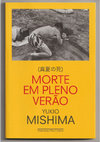 Research paper thumbnail of MISHIMA, Yukio. Morte em pleno verão. Tradução de Andrei Cunha. São Paulo: Companhia das Letras, 2024. ISBN: 9788535938159.