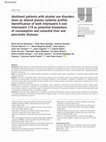 Research paper thumbnail of Abstinent patients with alcohol use disorders show an altered plasma cytokine profile: Identification of both interleukin 6 and interleukin 17A as potential biomarkers of consumption and comorbid liver and pancreatic diseases