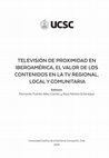 Research paper thumbnail of Islas, O. & Arribas, A. (2024). La televisión de proximidad en España. In Fuente Alba, F. & Herrera, R. (eds.).Televisión de Proximidad en Iberoamérica, el valor de los Contenidos en la TV Regional, Local y Comunitaria. U. Católica de la  Santísima Concepción.