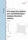 Research paper thumbnail of Féliu (dir.) 2011 : Duntzenheim, Bas-Rhin, Ebenheit / Stock nord, secteur 2, tranche 1 : à la marge d'occupations pré- et protohistoriques : quelques structures annexes