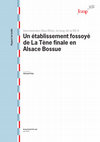 Research paper thumbnail of Féliu (dir.) 2015 : Sarrewerden (Bas-Rhin), le long de la RD8 : un établissement fossoyé de La Tène finale en Alsace Bossue