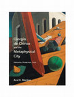 Research paper thumbnail of Giorgio de Chirico and the Metaphysical City: Nietzsche, Modernism, Paris