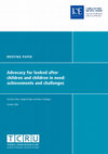 Research paper thumbnail of Advocacy for looked after children and children in need: Achievements and challenges