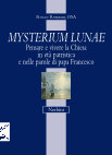 Research paper thumbnail of Book - Mysterium Lunae. Pensare e vivere la Chiesa in età patristica e nelle parole di Papa Francesco, Firenze 2016, pp. 92