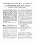 Research paper thumbnail of Adaptive Rectifier Driven by Power Intake Predictors for Wind Energy Harvesting Sensor Networks