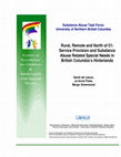 Research paper thumbnail of Rural, Remote and North of 51: Service Provision and Substance Abuse Related Special Needs in British Columbia's Hinterlands