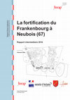 Research paper thumbnail of Féliu (dir.), Cicolani, Van Es 2016 : La fortification du Frankenbourg à Neubois (67) : rapport de fouilles programmées