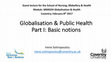 Research paper thumbnail of Globalisation & Public Health (slides, exercise & reading list)